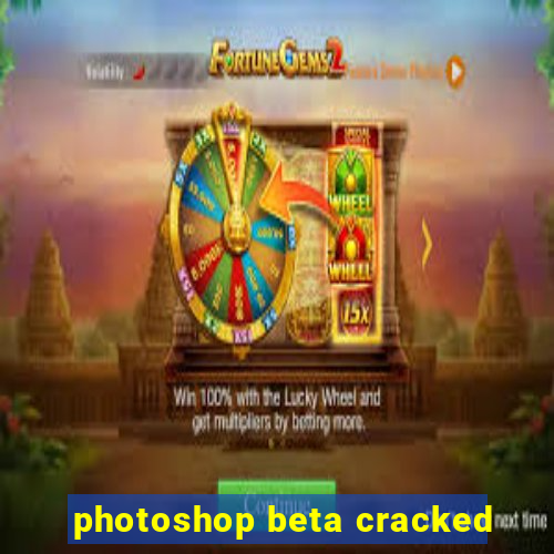 photoshop beta cracked